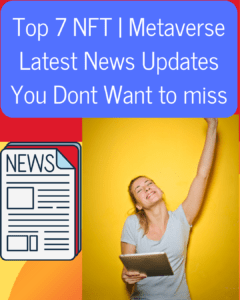 Top 7 NFT Metaverse News
